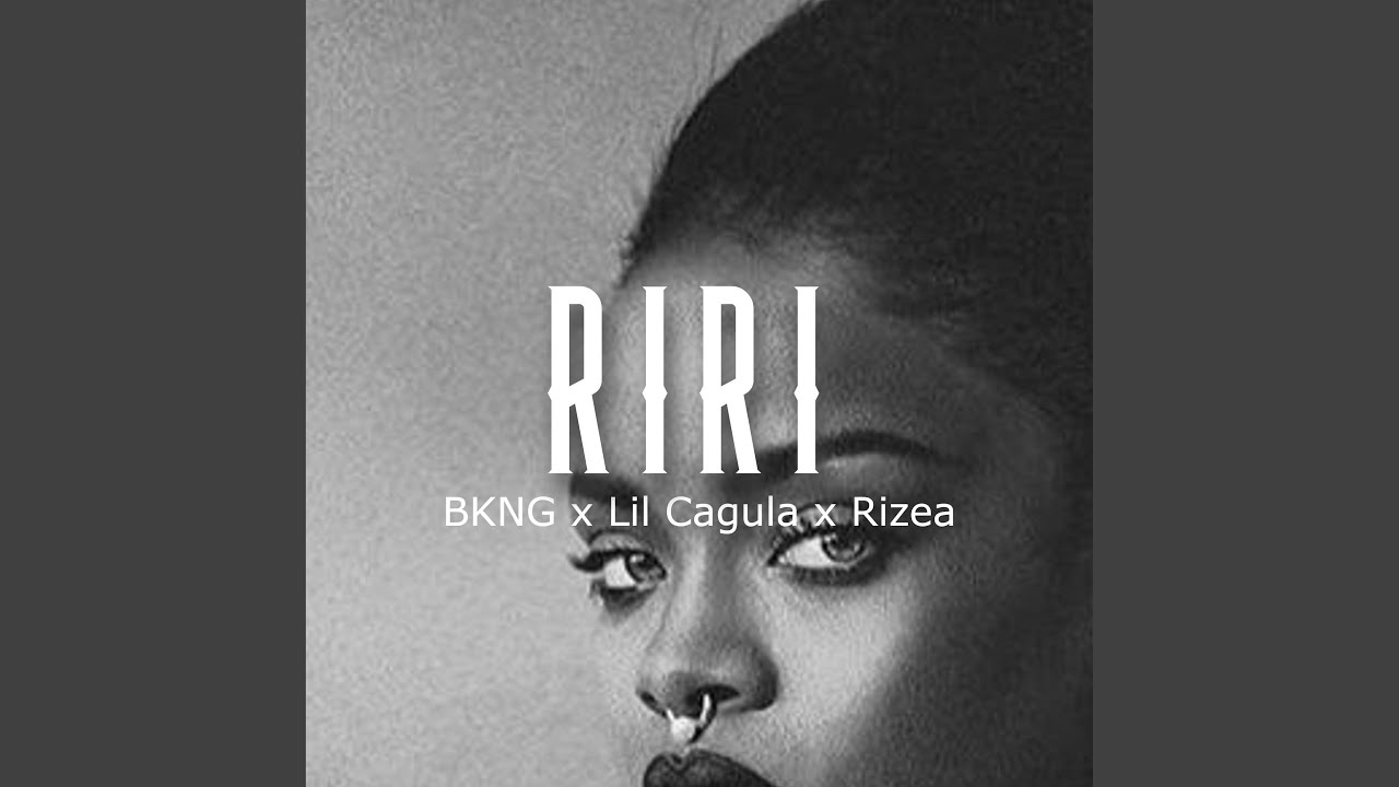 RIRI (feat. LilCagula & Rizea)