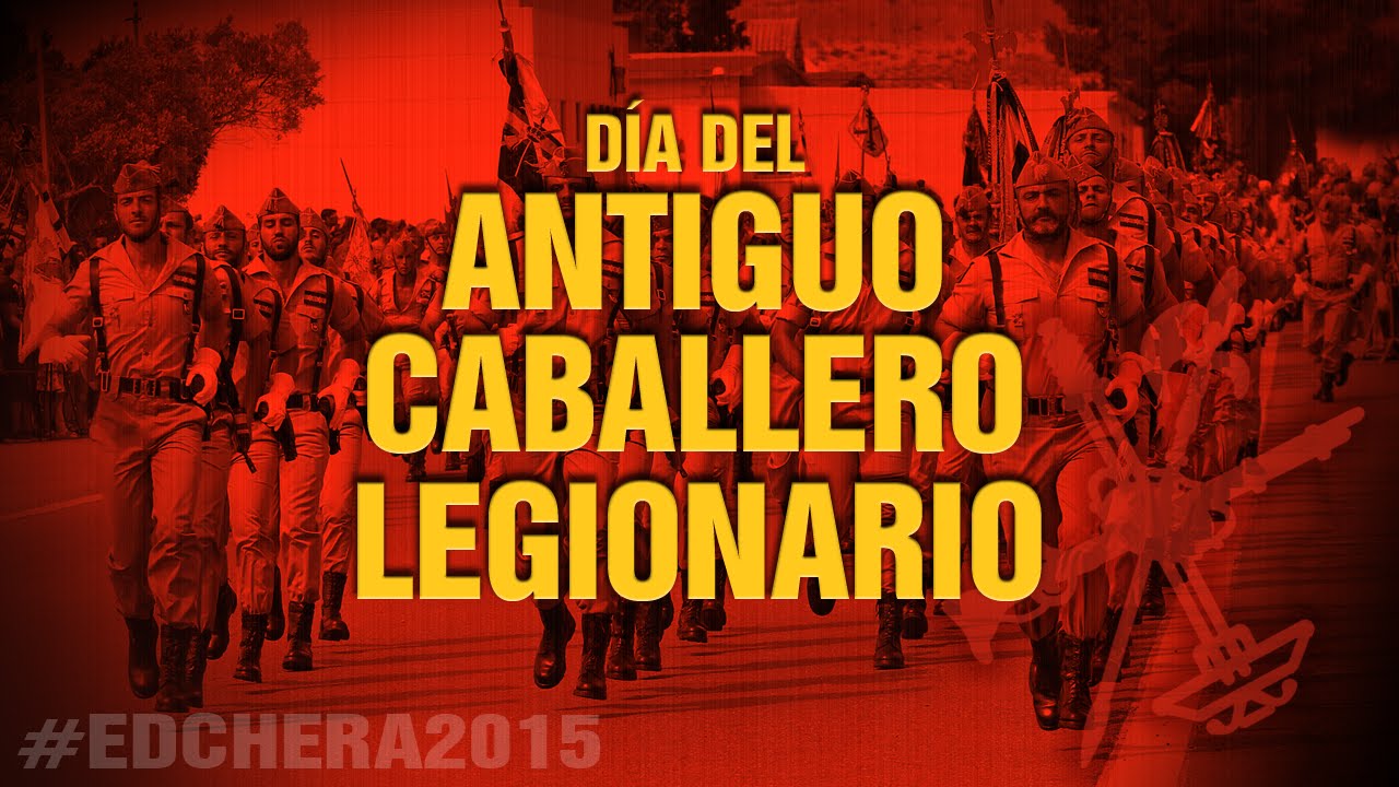 Día del Antiguo Caballero Legionario. Edchera 2015 (versión extendida)