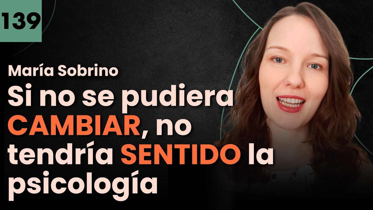 ¿Cómo SACAR el MÁXIMO PROVECHO a tu PROCESO TERAPÉUTICO? ~ MARÍA SOBRINO #139