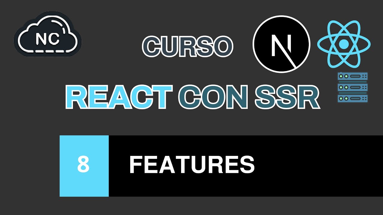 CURSO DE REACT CON SSR: CREACIÓN DEL FEATURES - 8
