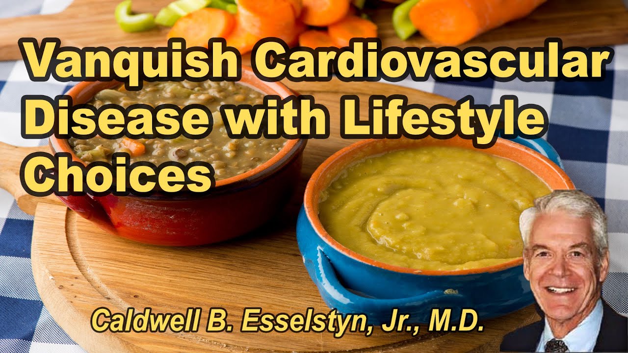 Vanquishing Cardio Vascular Disease with Caldwell B. Esselstyn, Jr., M.D.