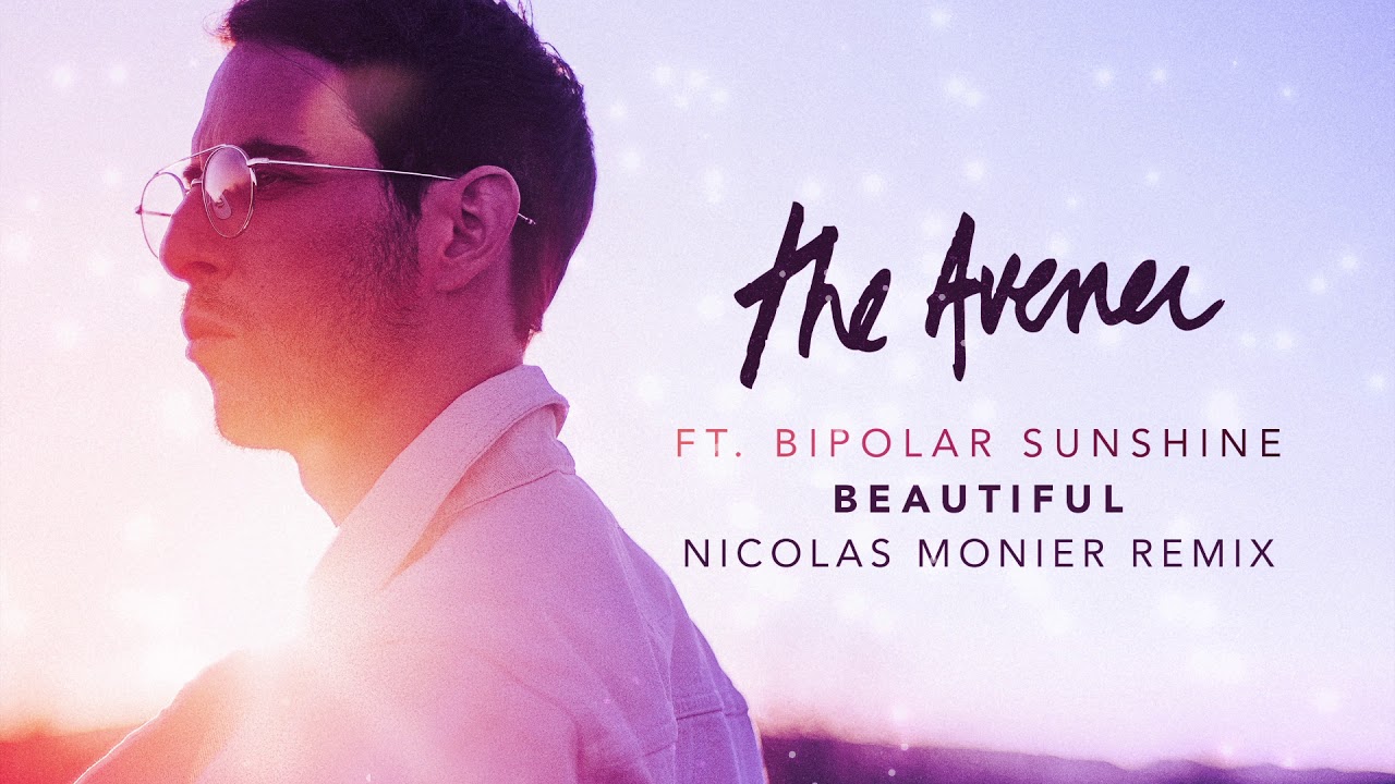 The Avener &ndash; Beautiful [ Nicolas Monier Remix ]