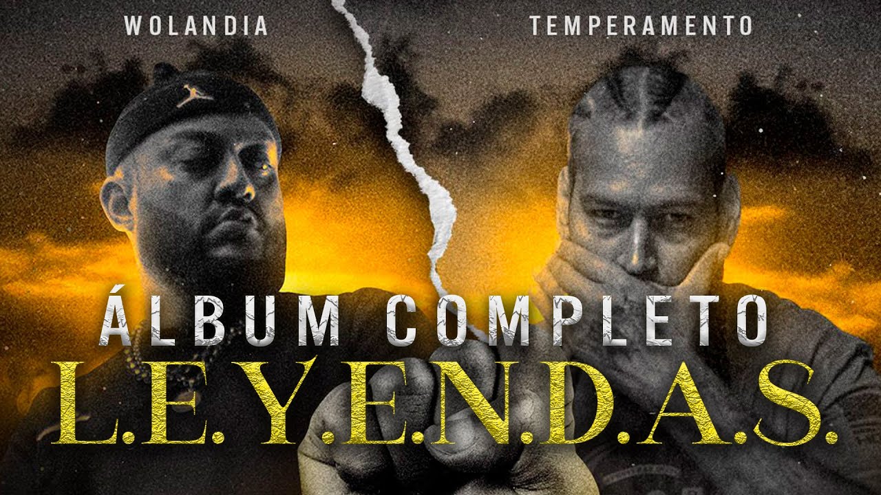 Wolandia x Temperamento - L.E.Y.E.N.D.A.S (Álbum Completo)