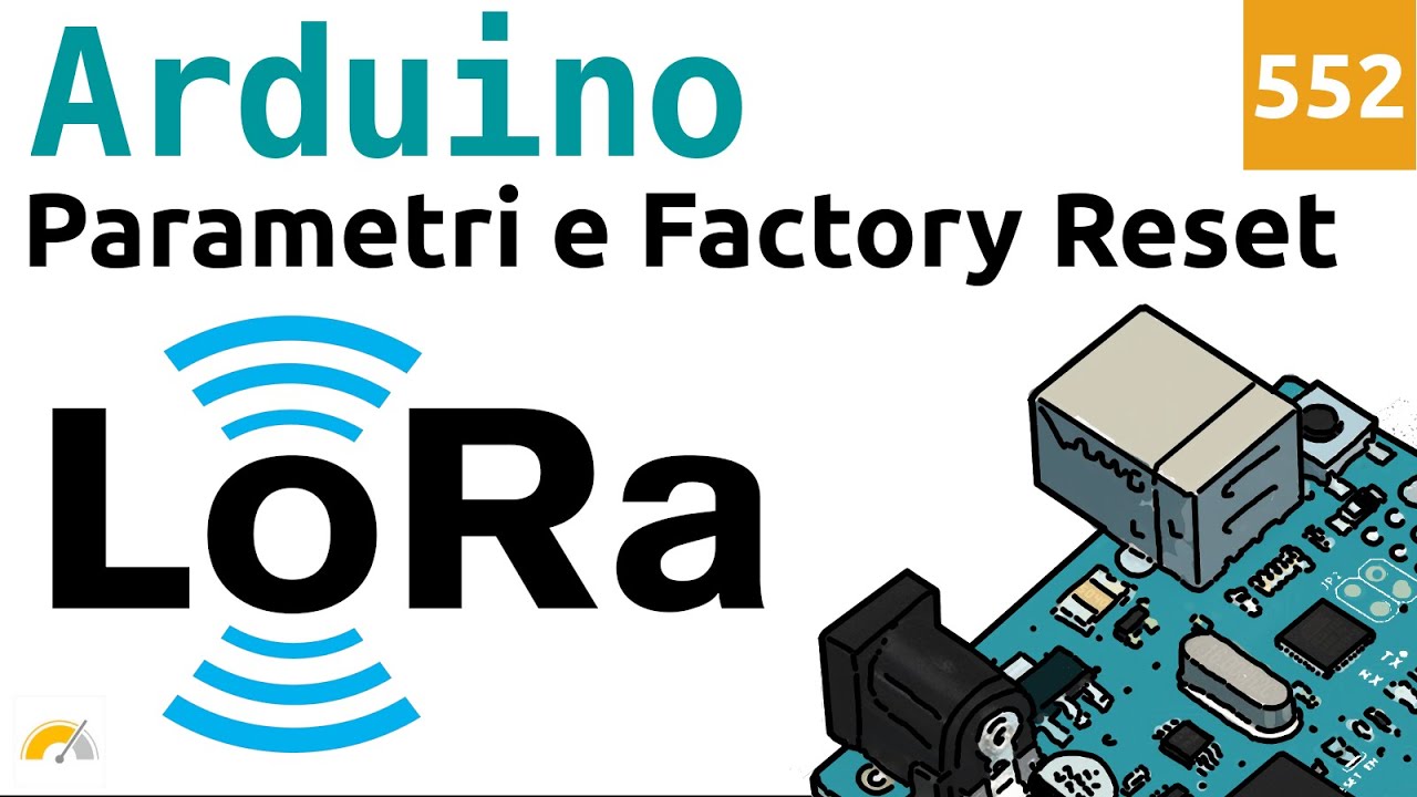 Leggere la configurazione e Factory reset di una scheda LoRa con Arduino - Video 552