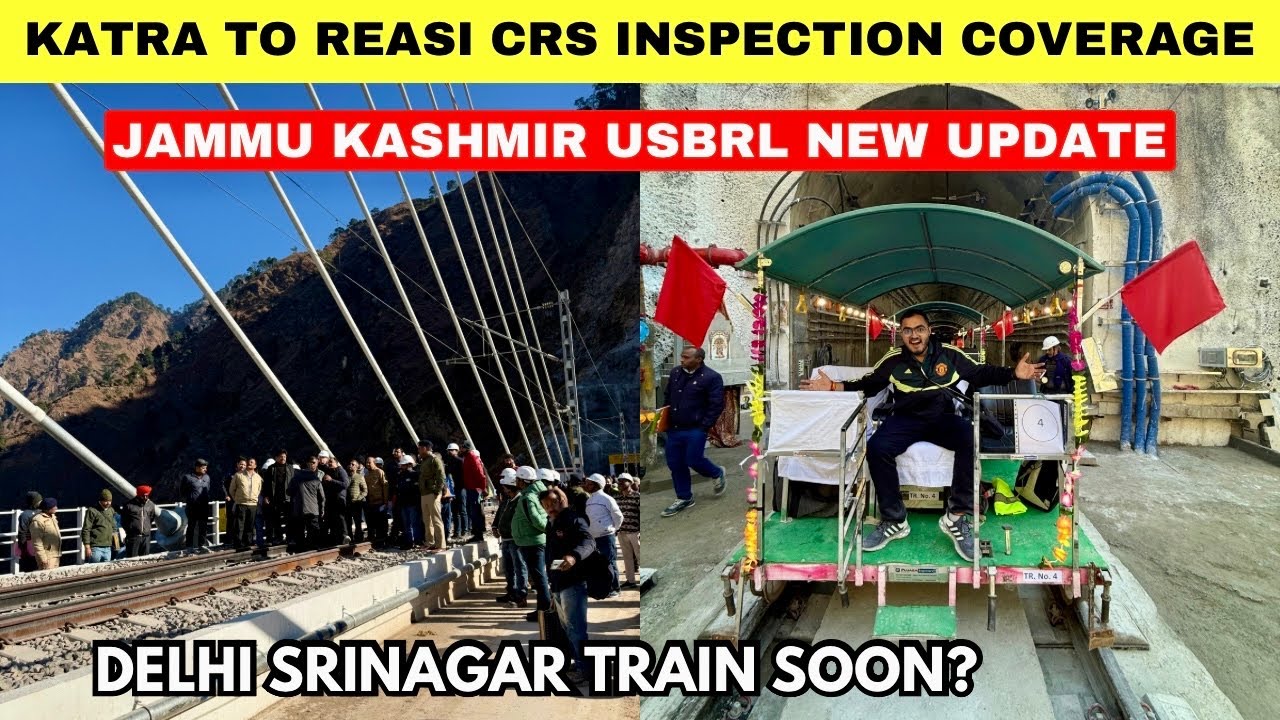 Most Exclusive Katra to Reasi CRS Inspection Coverage | USBRL Latest Update | Delhi Srinagar Update