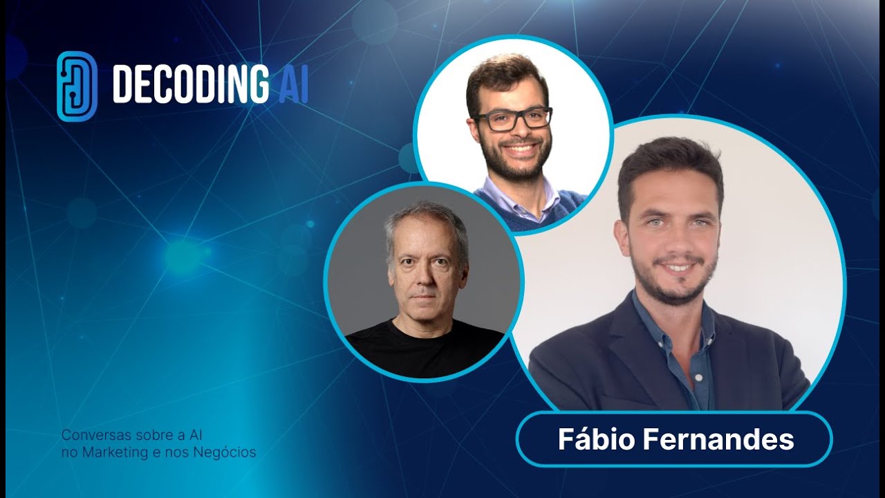 Decoding AI |EP01| Fábio Fernandes (Hugo Boss Digital) aborda o ABC da Inteligência Artificial