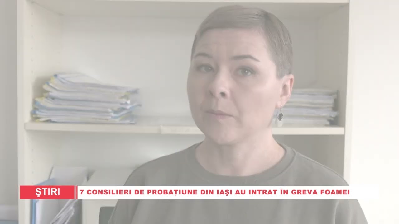 7 CONSILIERI DE PROBATIUNE DIN IASI AU INTRAT IN GREVA FOAMEI