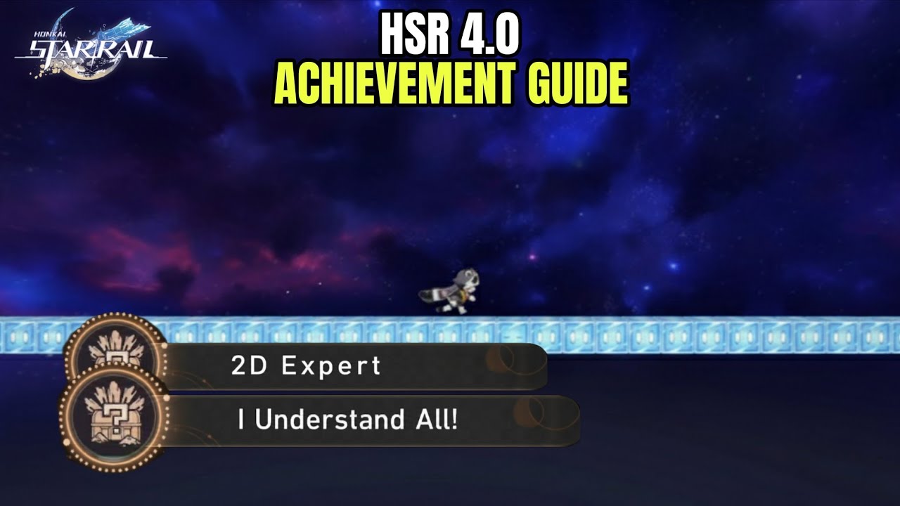 2D Expert | I Understand All! - HSR 4.0 Achievement Guide 