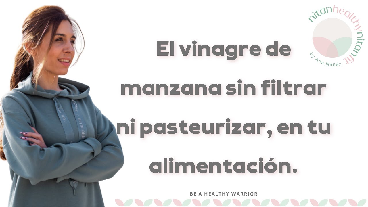 El vinagre de manzana sin filtrar ni pasteurizar, en tu alimentación.