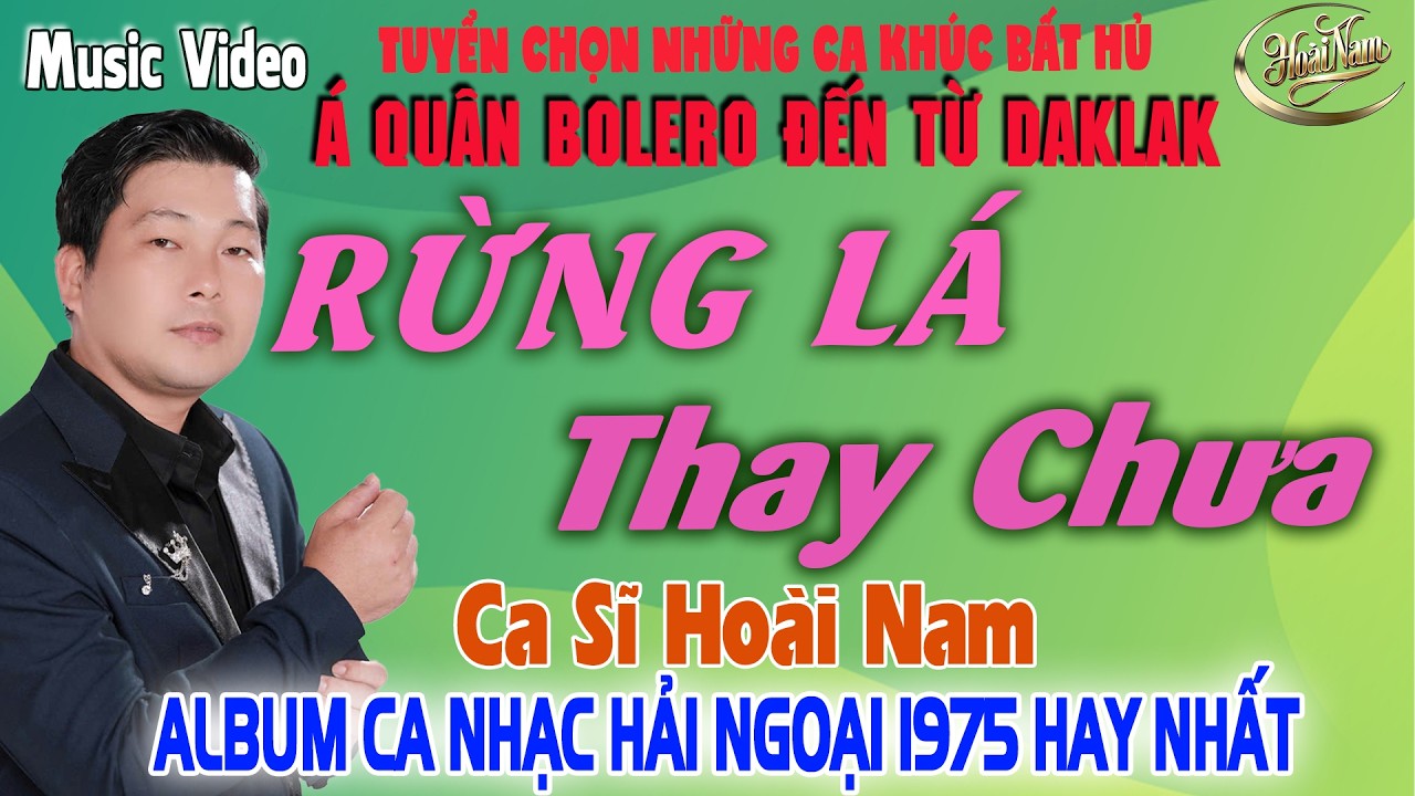 RỪNG LÁ THAY CHƯA✨LK Nhạc BOLERO GÂY NGHIỆN ➤ Giọng Ca HOÀI NAM HAY ĐỘC LẠ - HAY NHẤT 2026