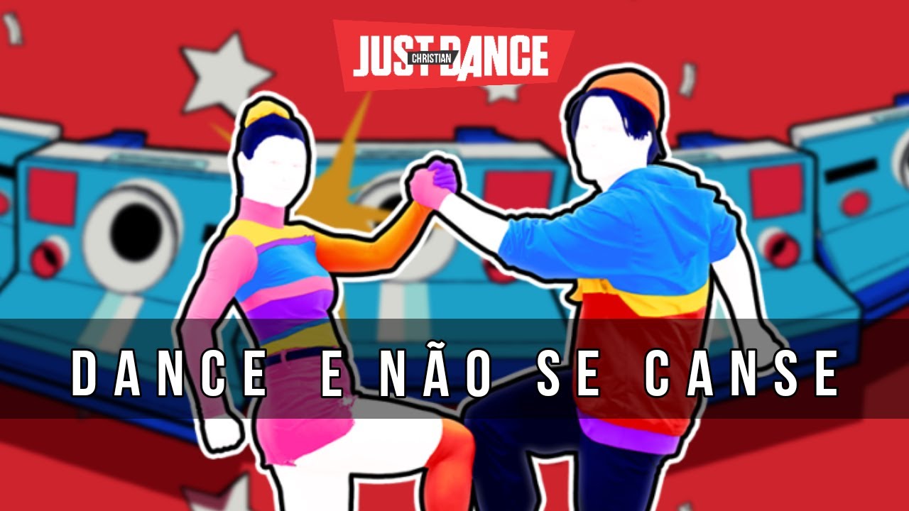 DJ PV - Dance e Não se Canse - ft. Arthur Henrique & Lex Skate Rock - Just Dance Gospel