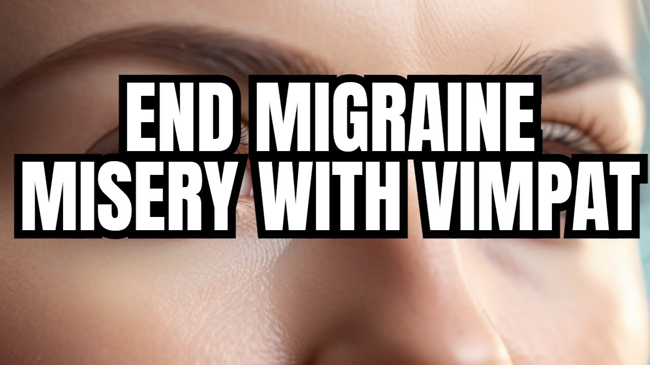 Vimpat: A Game-Changer for Migraine Sufferers