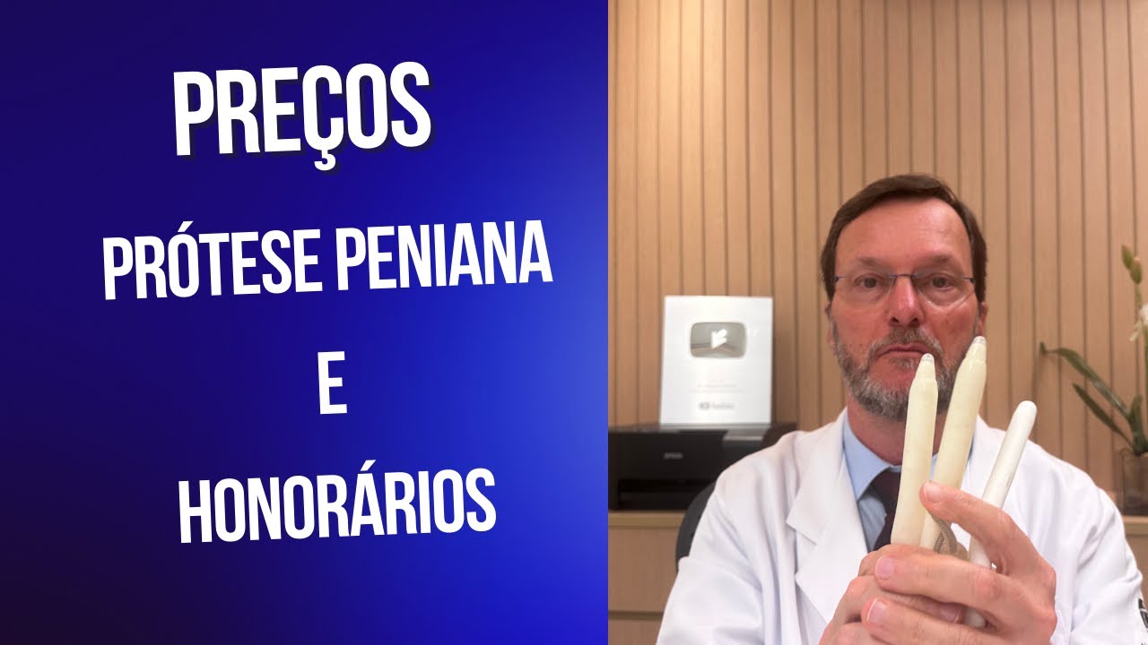 PREÇO DE PRÓTESE PENIANA E HONORÁRIOS MÉDICOS
