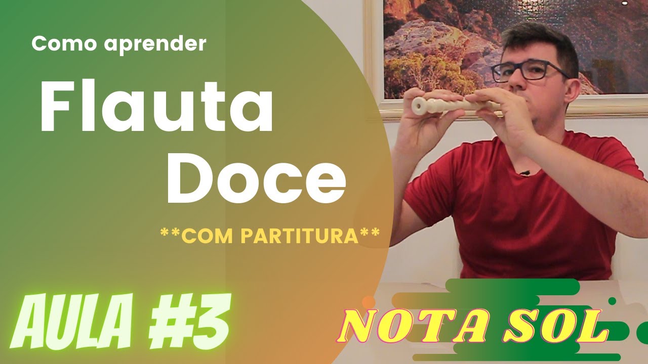 Como Tocar Flauta Doce com Partitura #AULA 3