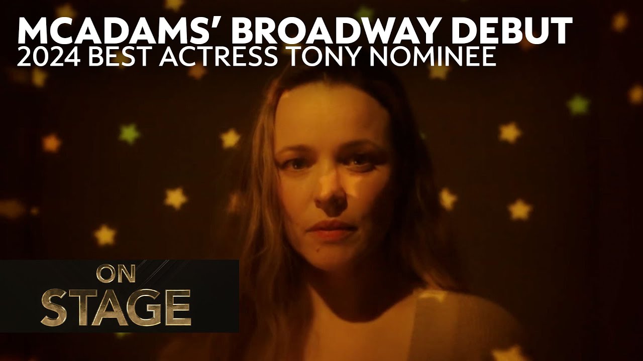 Rachel McAdams’ Couldn’t Stop Thinking About Her Role in ‘Mary Jane’ | On Stage