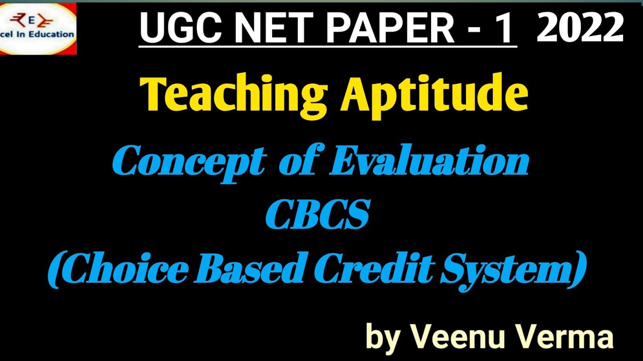 UGC NET PAPER-1 | Teaching Aptitude | Evaluation | CBCS | Choice Based Credit System