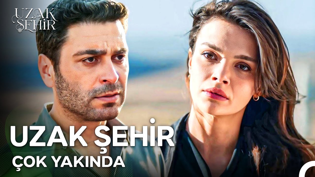 Uzak Şehir İlk Tanıtım - &Ccedil;OK YAKINDA KANAL D'de!