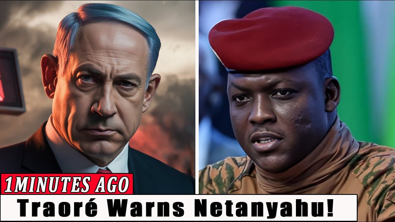 Ibrahim Traor&eacute;&rsquo;s Final Warning to Netanyahu &ndash; Africa Won&rsquo;t Stay Silent!