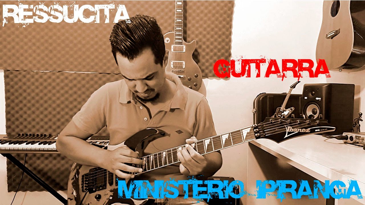 Ressuscita - Minist&eacute;rio Ipiranga (Guitarra)