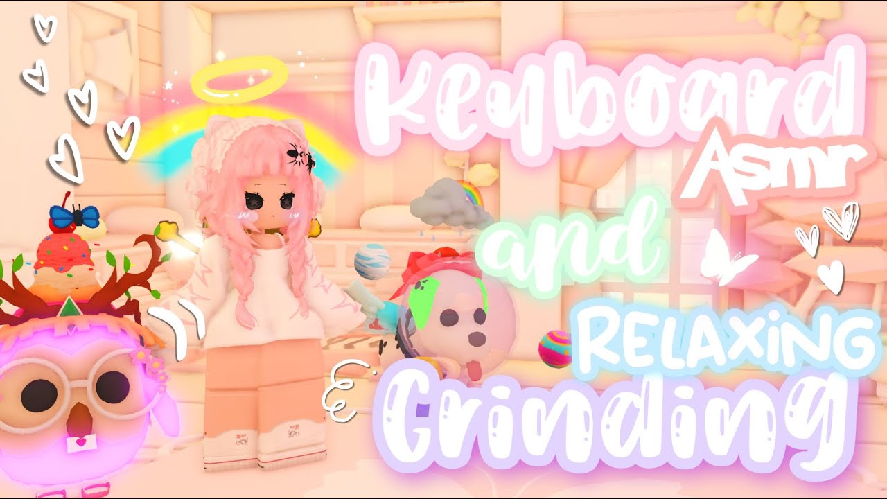 ≽^• ˕ • ྀི≼ Keyboard ASMR and Relaxing Grinding #adoptme #adoptmegame