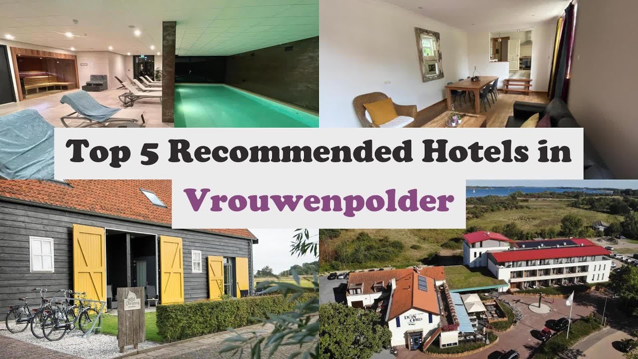Top 5 Recommended Hotels In Vrouwenpolder | Best Hotels In Vrouwenpolder