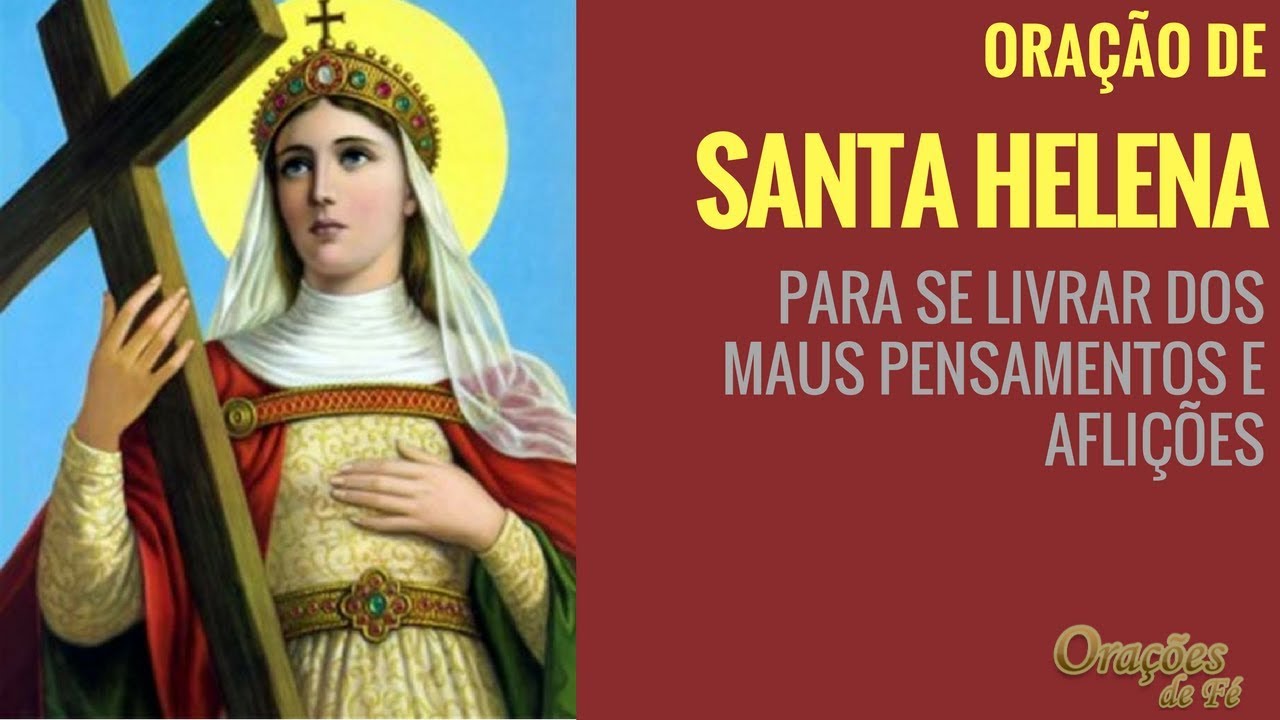 Oração de Santa Helena contra maus pensamentos e aflições