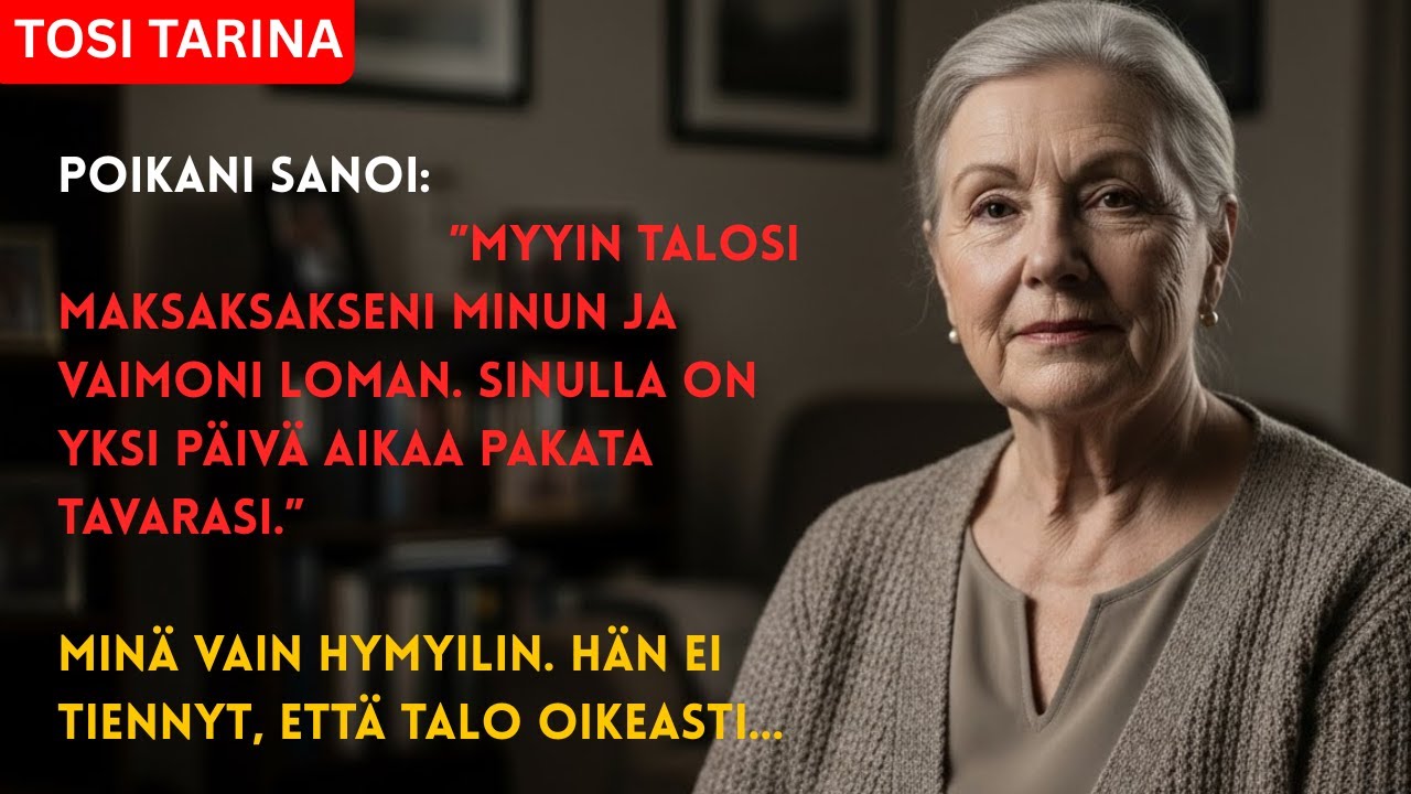 Poikani myi taloni loman vuoksi – mutta hän ei tiennyt totuutta