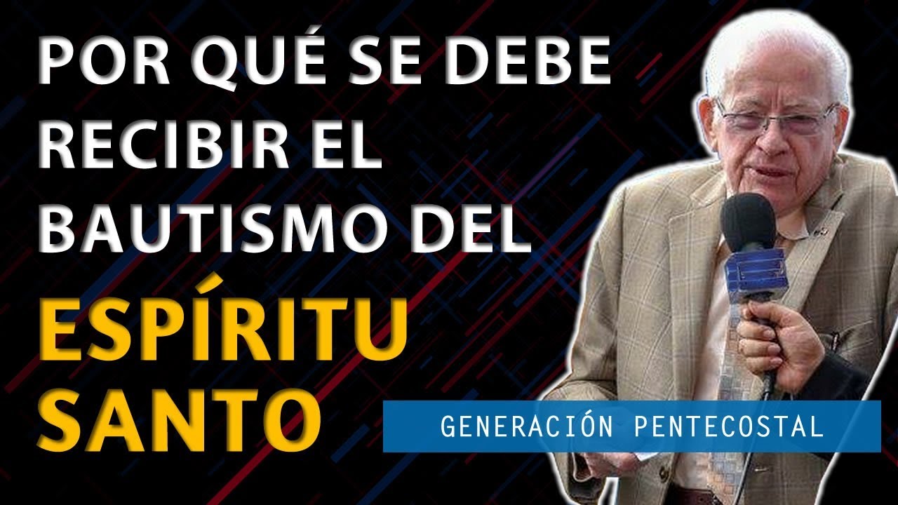POR QUÉ SE DEBE RECIBIR EL ESPÍRITU SANTO - ELISEO DUARTE