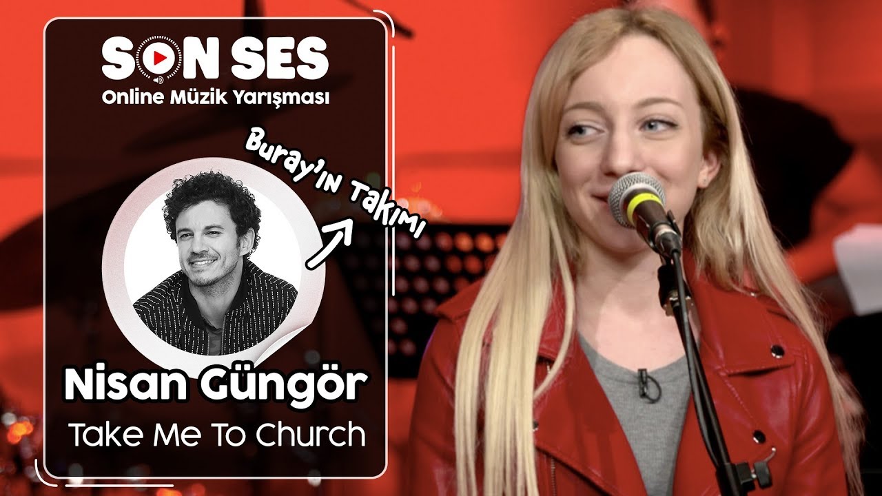 Son Ses | Nisan G&uuml;ng&ouml;r - Take Me To Church