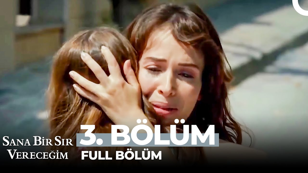 Sana Bir Sır Vereceğim 3. Bölüm