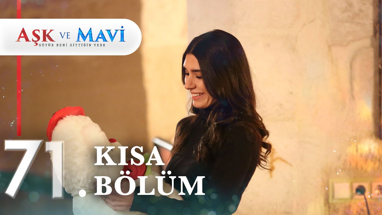 71. Bölüm | Aşk ve Mavi Kısa Bölümler