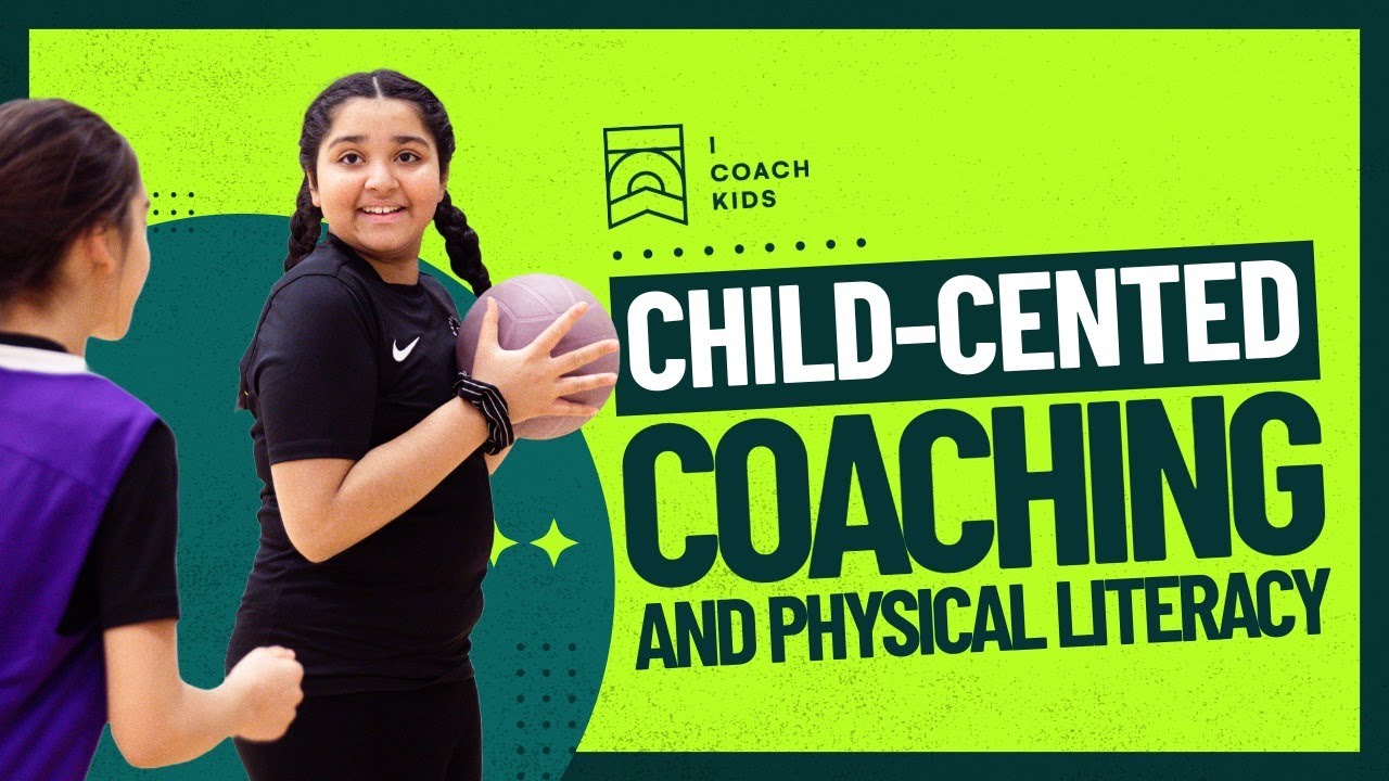 Physical Literacy & Child-Centred Coaching