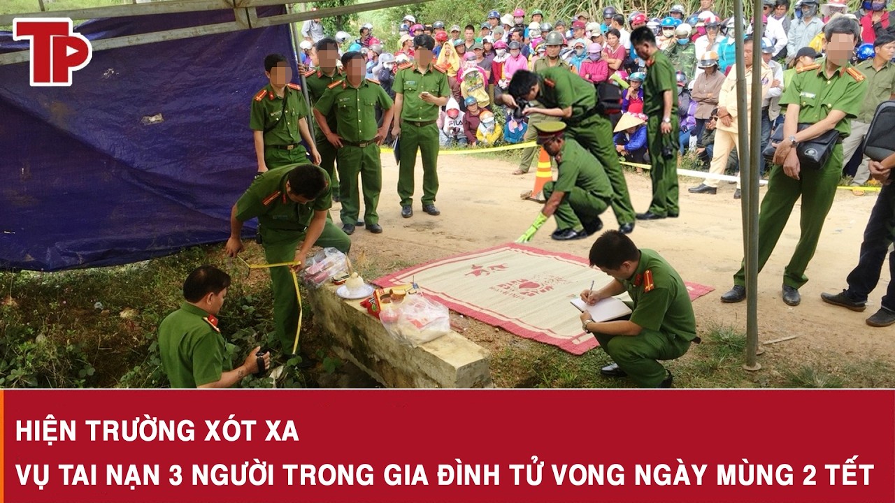 Trưa 19/2: Xót xa hiện trường vụ tai nạn 3 người trong gia đình tử vong thương tâm ngày mùng 2 Tết