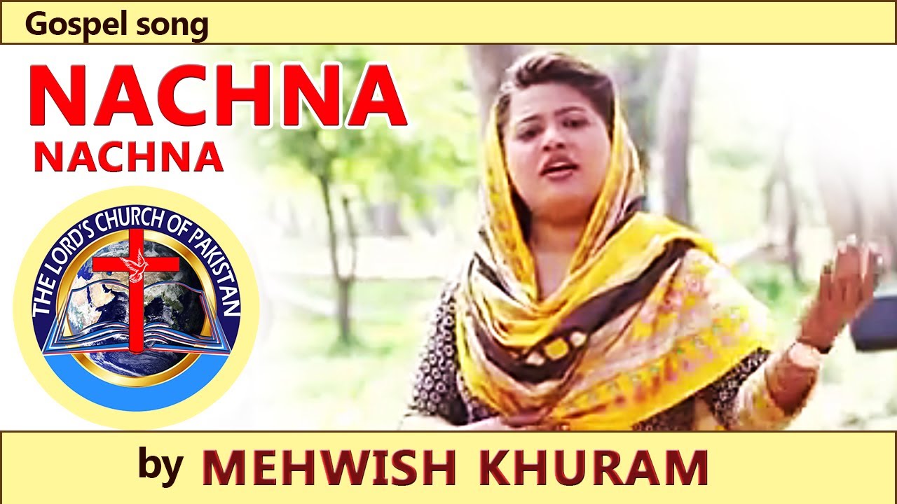 Nachna Nachna | Gospel Song By Mehwish Khuram