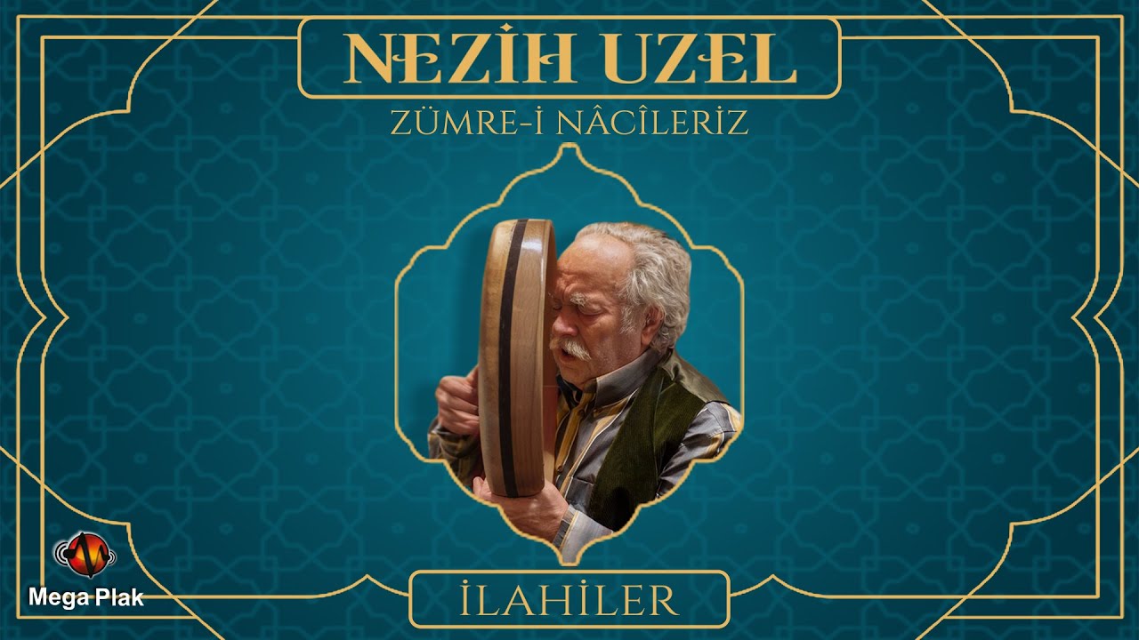 Nezih Uzel - Zümre-i Nacileriz - İlahiler