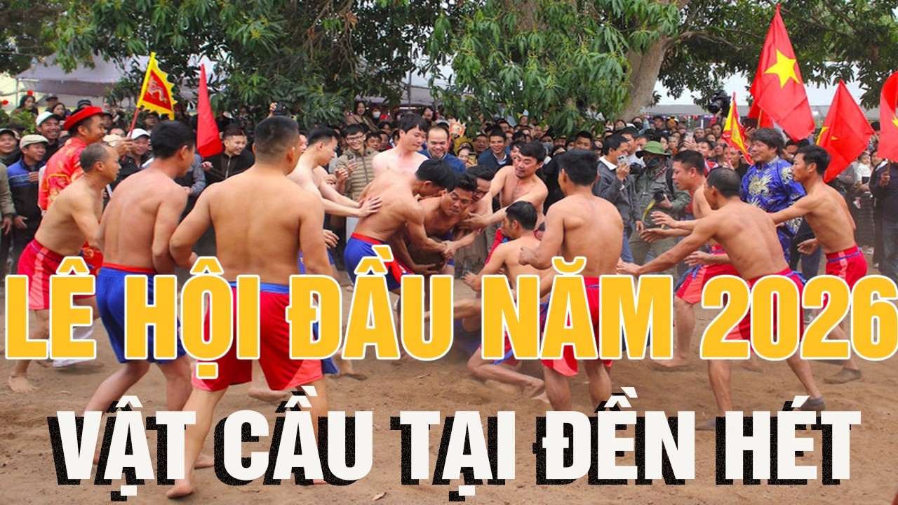 vật cấu dềm Hét năm 2026 lễ hội đầu năm