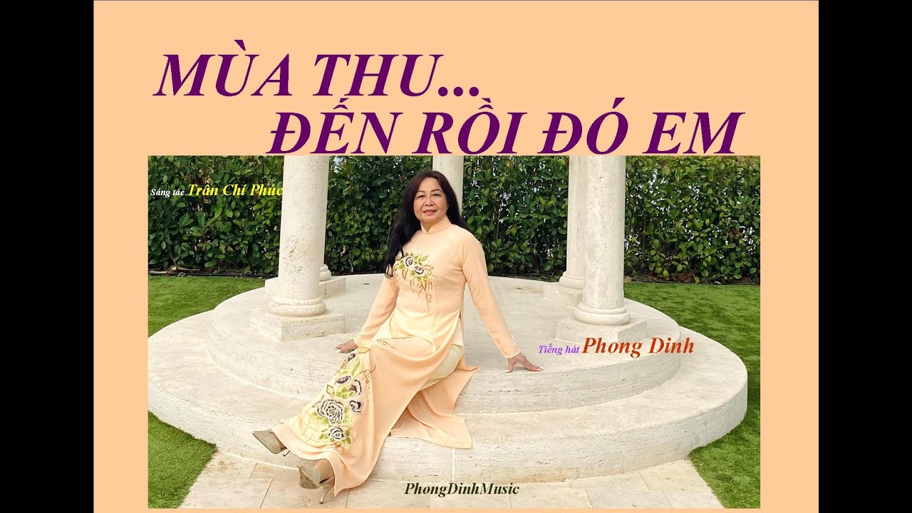 MÙA THU ĐẾN RỒI ĐÓ EM -Phong Dinh hát sáng tác Trần Chí Phúc