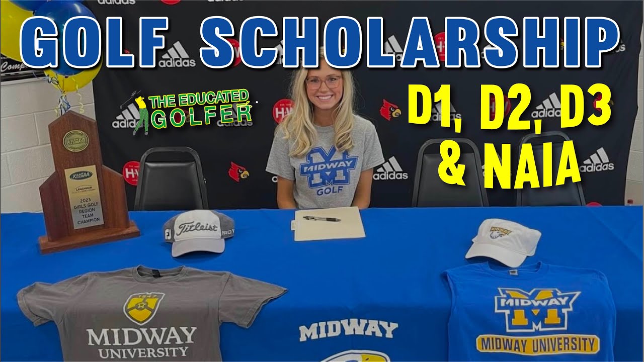 GOLF SCHOLARSHIP: D1, D2, D3 & NAIA