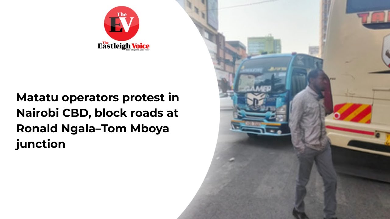 Matatu operators protest in Nairobi CBD, block roads at Ronald Ngala–Tom Mboya junction