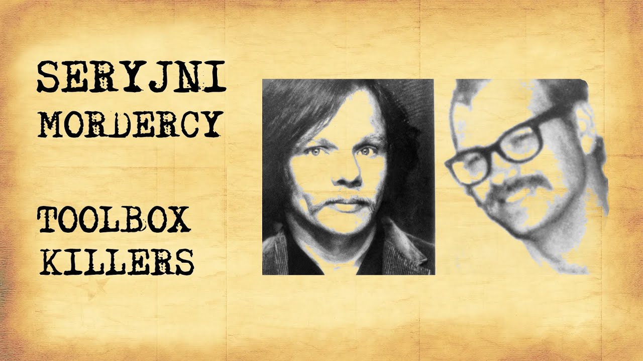 Toolbox Killers - seryjni mordercy