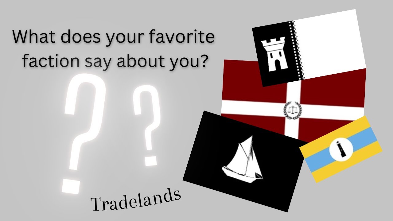 What does your favorite faction say about you? (Tradelands)