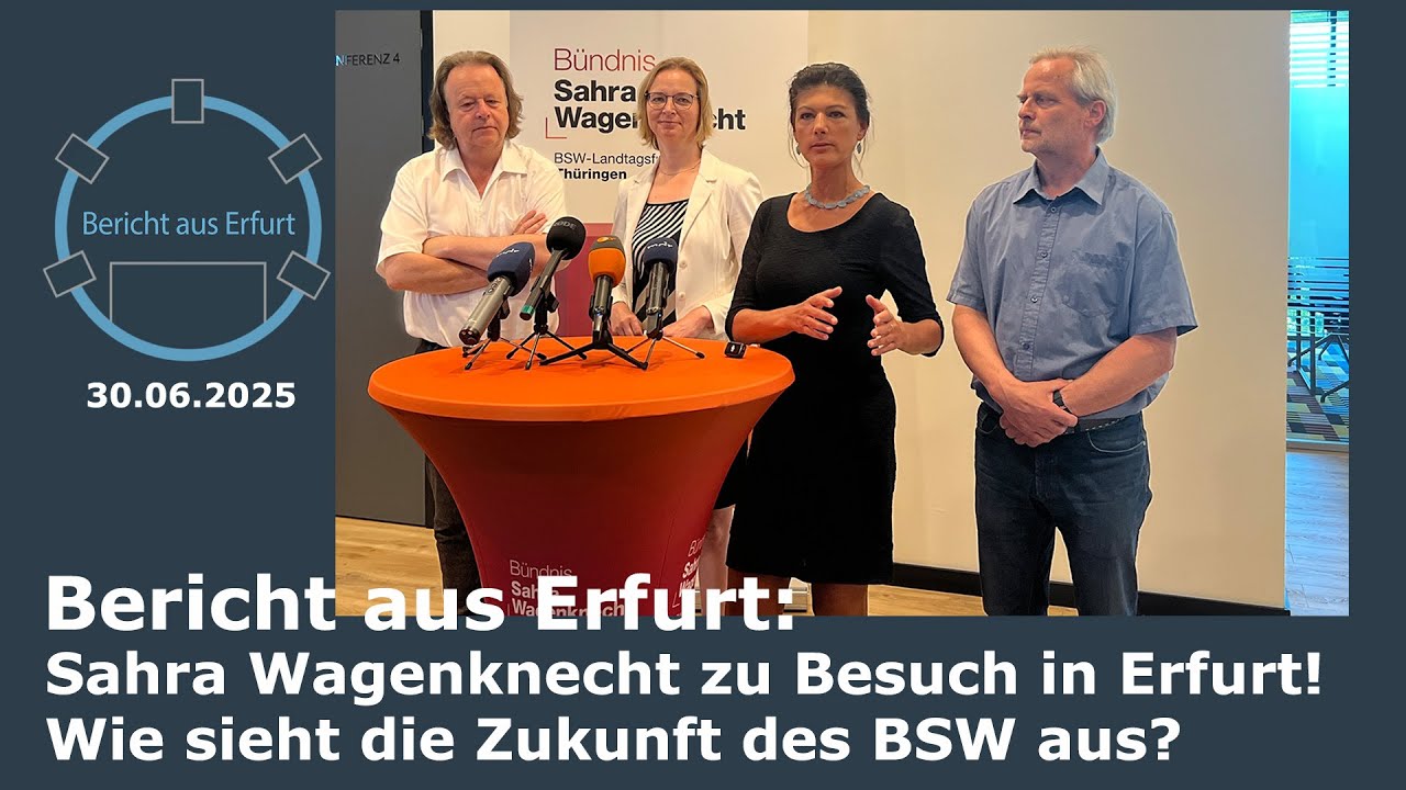 Bericht aus Erfurt: Sahra Wagenknecht zu Besuch in Erfurt - Wie sieht die Zukunft des BSW aus?