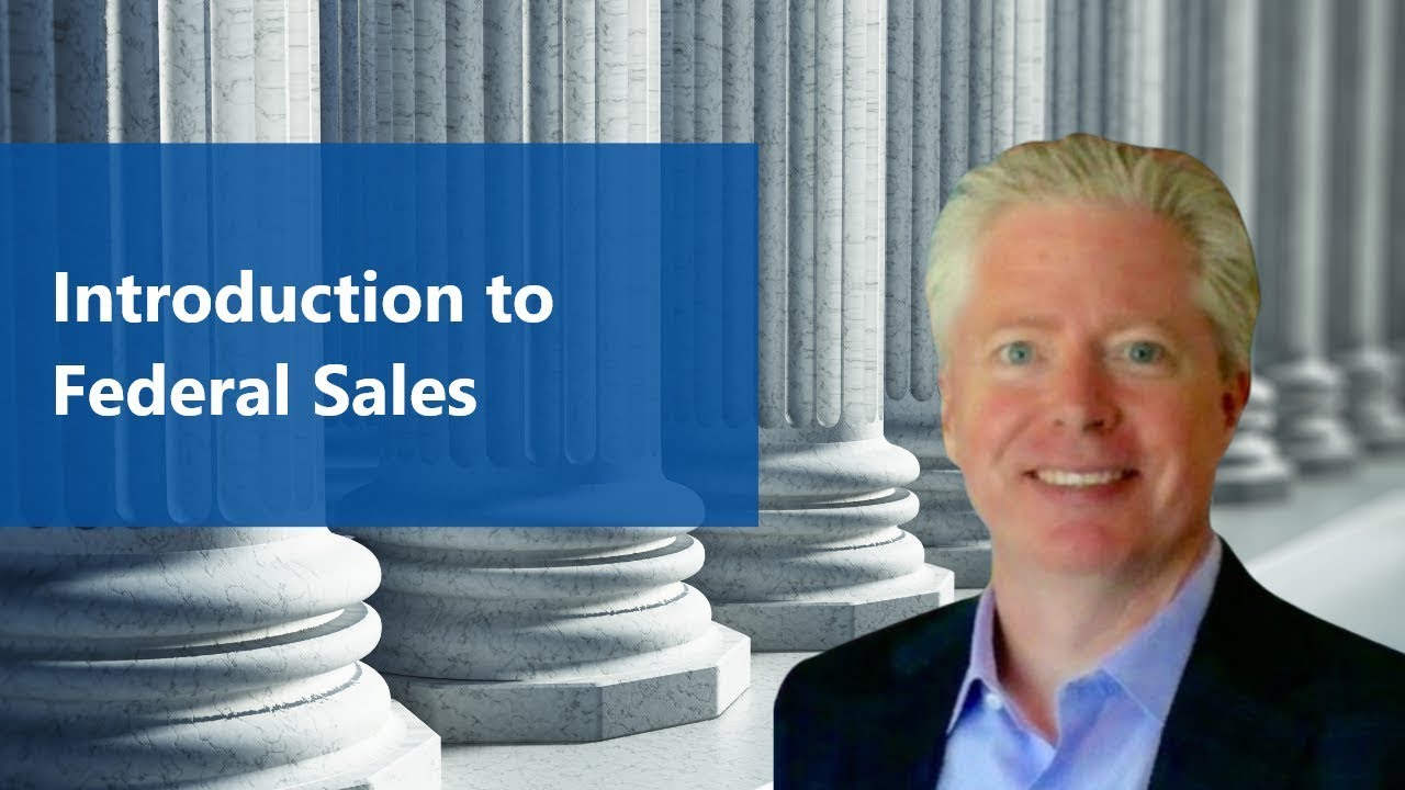 Introduction to Federal Sales and Winning Government Contracts in 2025
