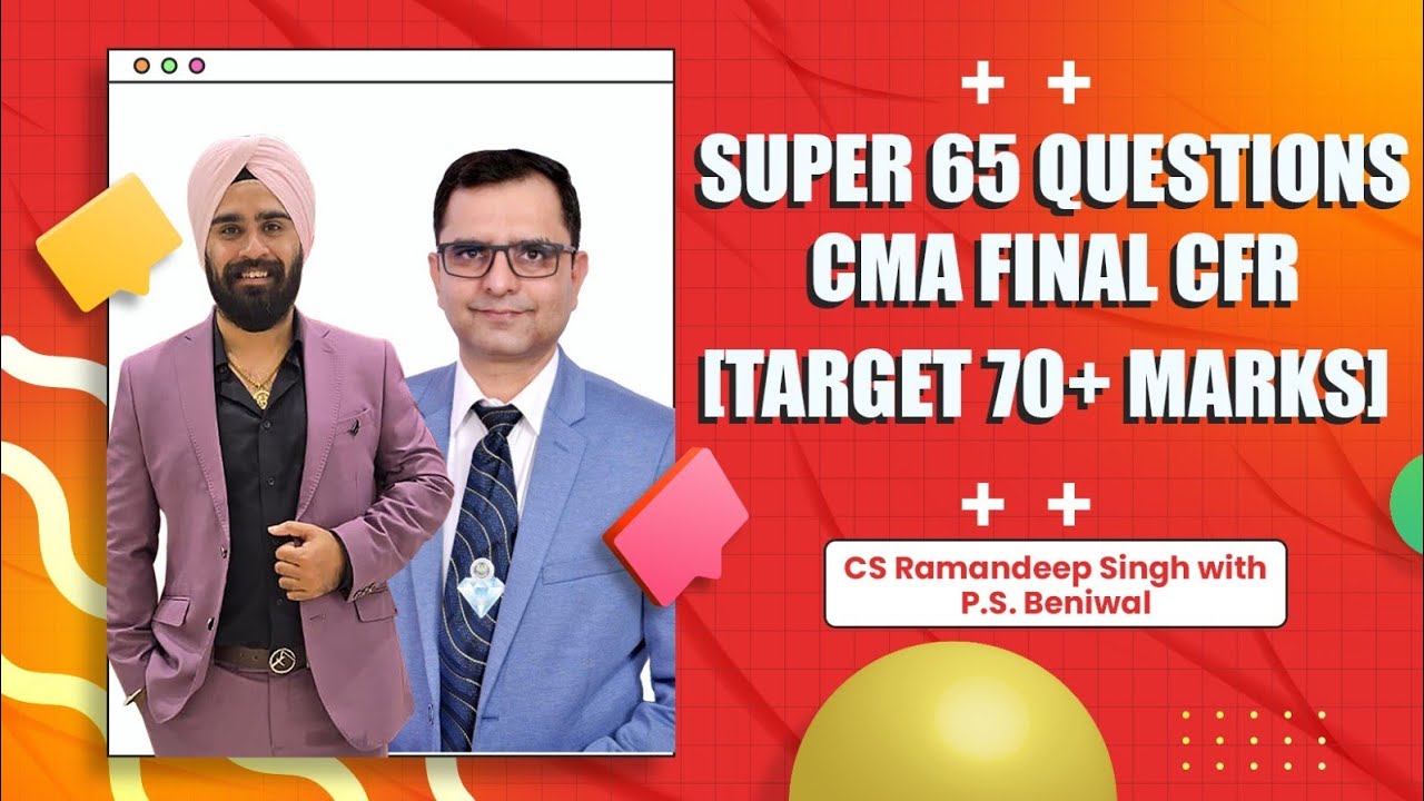 SUPER 65 QUESTIONS (CMA FINAL CFR) BY CA PS BENIWAL