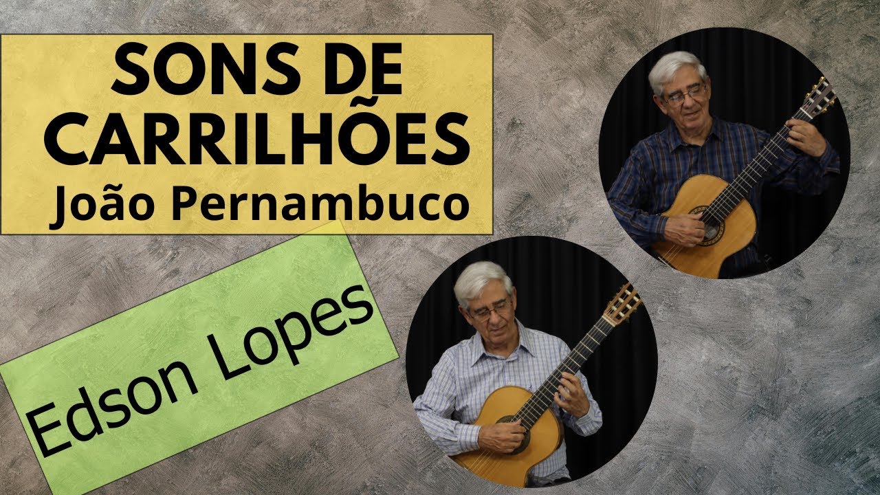 Sons de Carrilhões by João Pernambuco, performed by Edson Lopes
