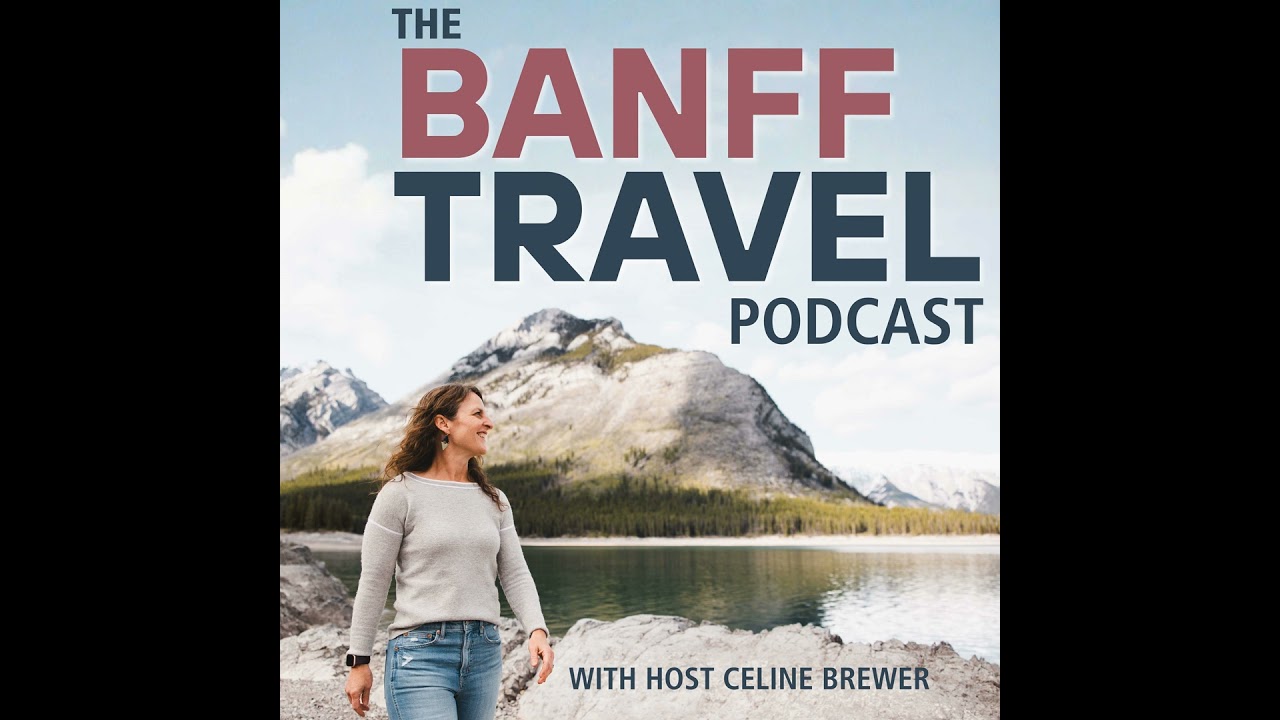 51: A Real Banff Travel Consultation: Building a Banff Itinerary on a Live Call