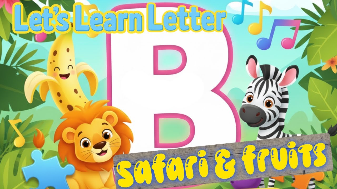 Learn Letter B, Safari & Fruits with Puzzles & Song