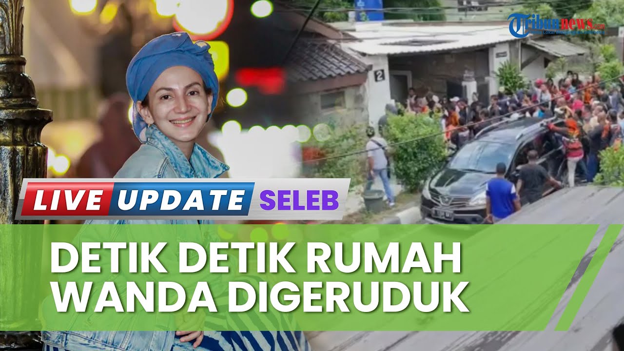 Detik-detik Rumah Keluarga Wanda Hamidah Diserbu Massa, Sang Artis Minta Bantuan Jokowi & Kapolri