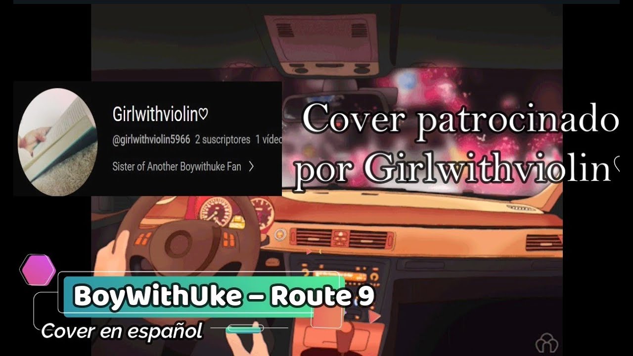 BoyWithUke - Route 9(COVER ESPAÑOL)PATROCINADO