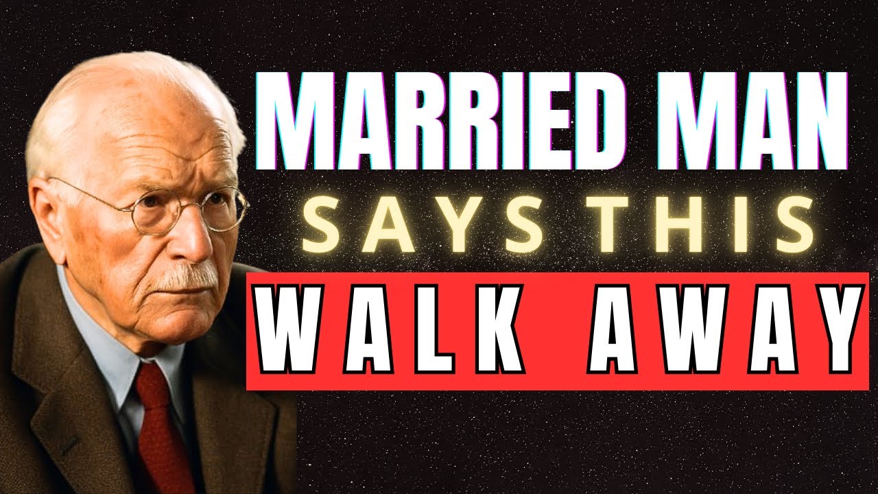 If a MARRIED Man Says THESE 5 Things to You, WALK AWAY Immediately | Carl Jung